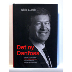 Det ny Danfoss. Sådan forvandlede Niels B. Christiansen landets største industrivirksomhed