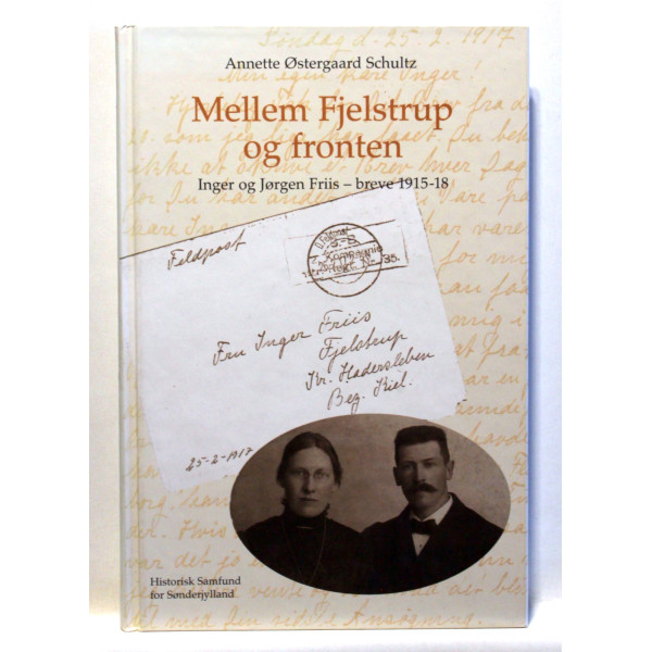 Mellem Fjelstrup og fronten. Inger og Jørgen Friis - breve 1915-18