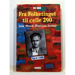 Fra folketinget til celle 290. Arne Munch-Petersens skæbne