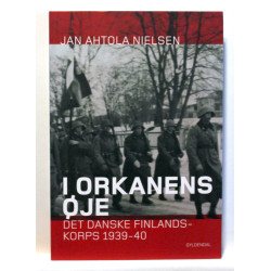 I orkanens øje. Det danske Finlandskorps 1939-40