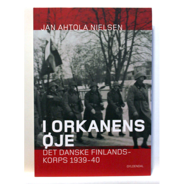 I orkanens øje. Det danske Finlandskorps 1939-40