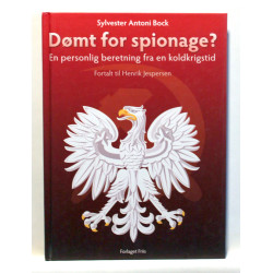 Dømt for spionage? En personlig beretning fra en koldkrigstid