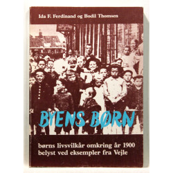Byens børn. Børns livsvilkår omkring år 1900 belyst ved eksempler fra Vejle