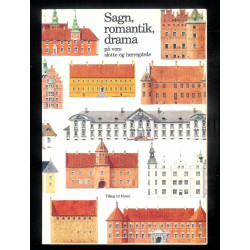 Sagn, romantik, drama på vore slotte og herregårde