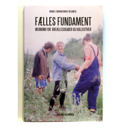 Fælles fundament - Økonomi for bofællesskaber og kollektiver