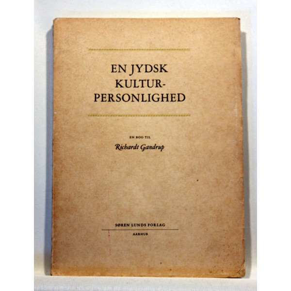 En Jydsk kulturpersonlighed. En bog til Richardt Gandrup