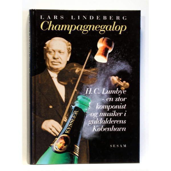Champagnegalop. H. C. Lumbye - en stor komponist og musiker i guldalderens København
