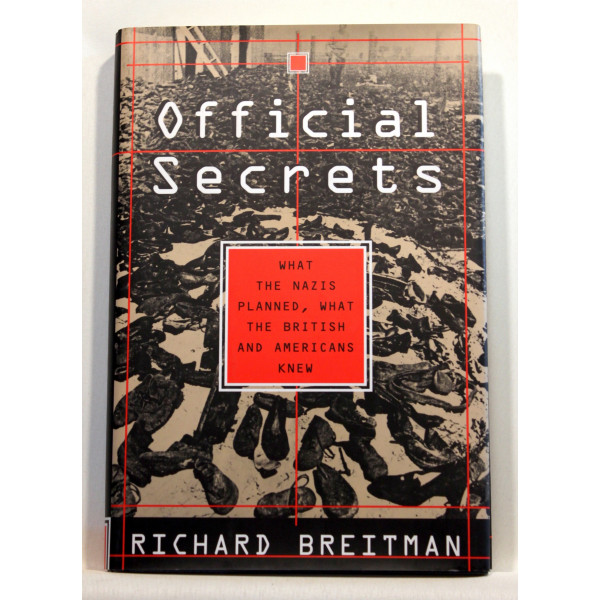 Official secrets. What the nazis planned, what the british and americans knew