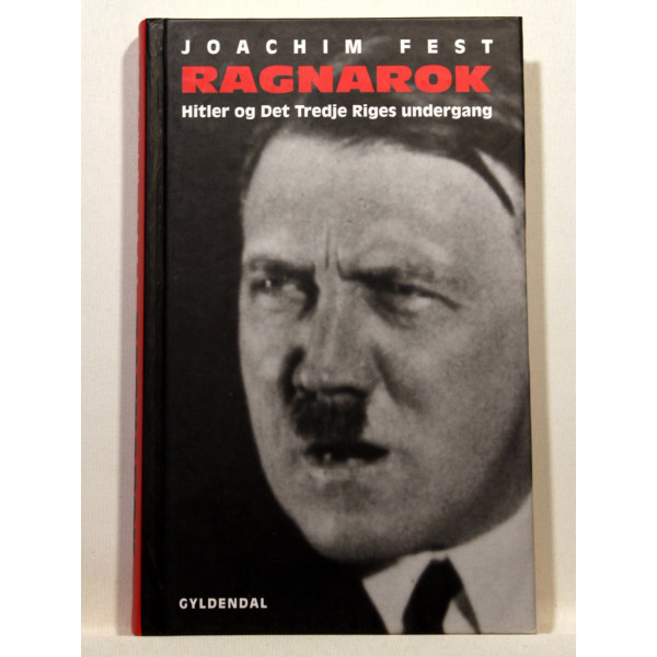 Ragnarok. Hitler og Det Tredje Riges undergang. En historisk skitse