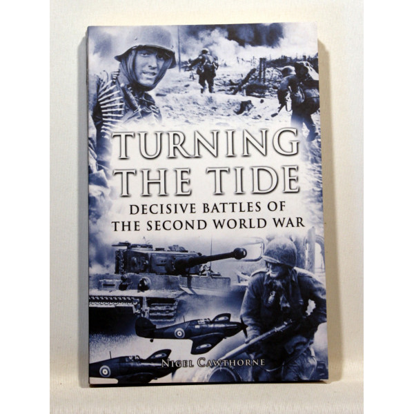 Turning The Tide. Decisive battles of The second world war.