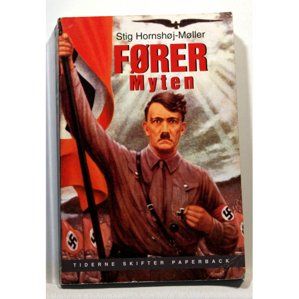 Førermyten. Adolf Hitler, Joseph Goebbels og historien bag et folkemord