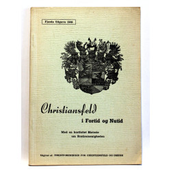 Christiansfeld i fortid og nutid samt en kort fremstilling af Brødremenighedens tilblivelse og udbredelse