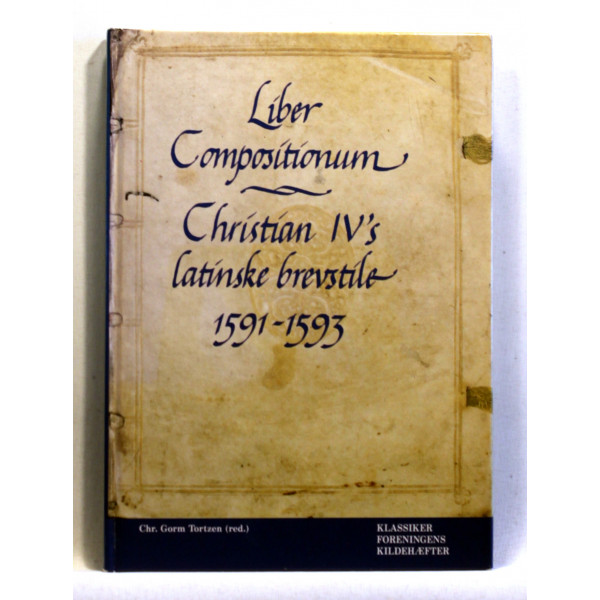 Liber compositionum. Christian IV's latinske brevstile 1591-1593