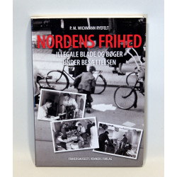 Nordens frihed. Illegale blade og bøger under besættelsen