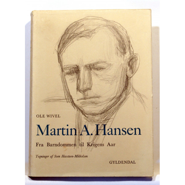 Martin A. Hansen. Barndommen til krigens Aar
