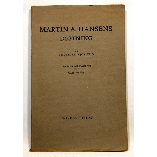 Martin A. Hansens digtning. Med en bibliografi ved Ole Wivel