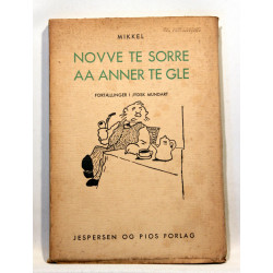 Novve te sorre aa anner te gle. Fortællinger i Jydsk mundart