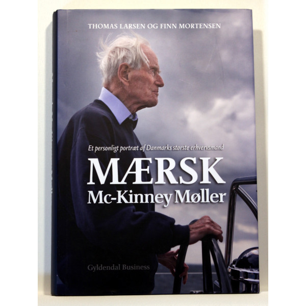 Mærsk Mc-Kinney Møller. Et personligt portræt af Danmarks største erhvervsmand