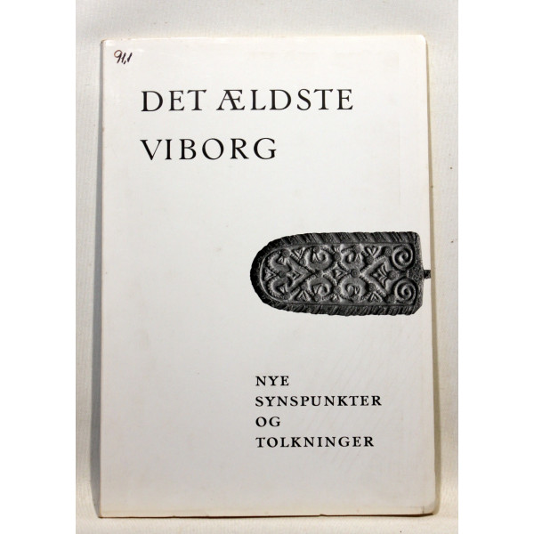 Det ældste Viborg. Nye synspunkter og tolkninger
