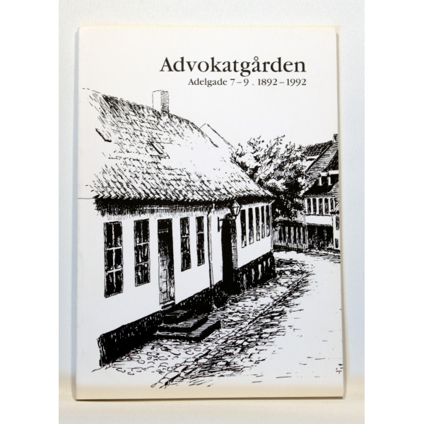 Advokatgården - Adelgade 7-9 1892-1992