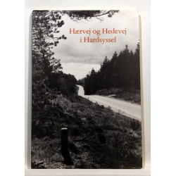 Hærvej og Hedevej i Hardsyssel. Træk af de vestjyske landevejes historie og topografi