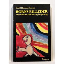 Børns billeder. Erkendelsen af form og betydning