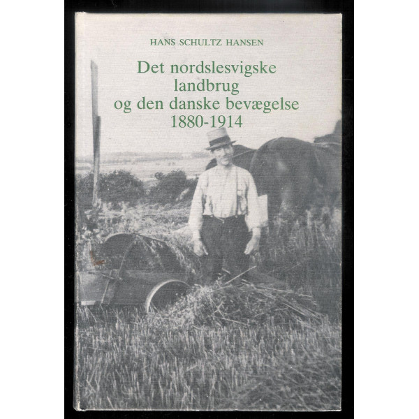 Det nordslesvigske landbrug og den danske bevægelse 1880-1914