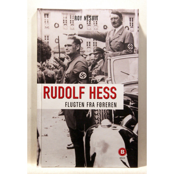 Rudolf Hess. Flugten fra føreren