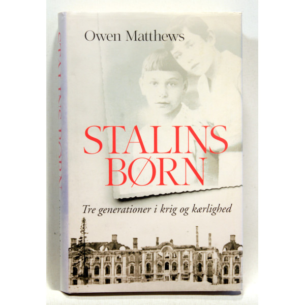 Stalins børn. Tre generationer i krig og kærlighed