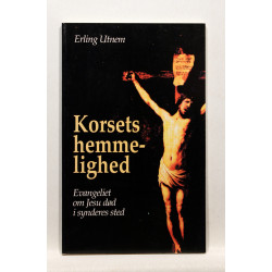 Korsets hemmelighed. Luthers forkyndelse af Jesu stedfortrædende lidelse