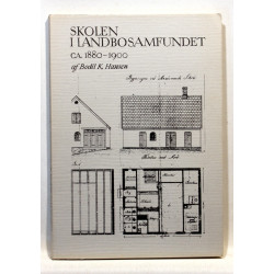 Skolen i landbosamfundet ca. 1880 - 1900