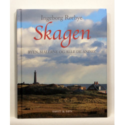 Skagen. Byen, malerne og alle de andre