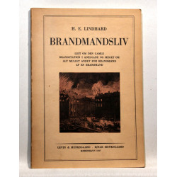 Brandmandsliv. Lidt om den gamle Brandstation i Adelgade og meget om alt muligt andet for Brandmænd af en Brandmand