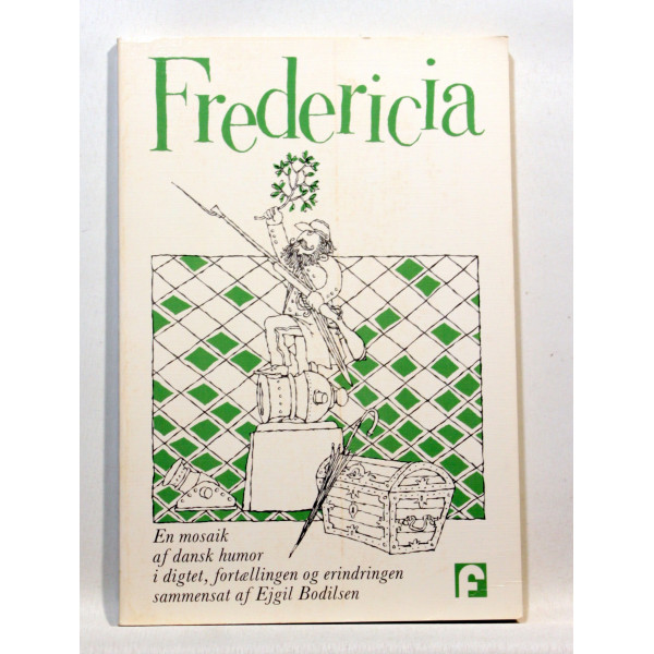 Fredericia. En mosaik af Dansk Humor i digtet, fortællingen og erindringen