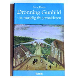 Dronning Gunhild - et moselig fra jernalderen
