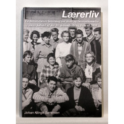 Lærerliv. En historielærers beretning om skole og læreruddannelse i sidste halvdel af det 20. århundrede og frem til 2008