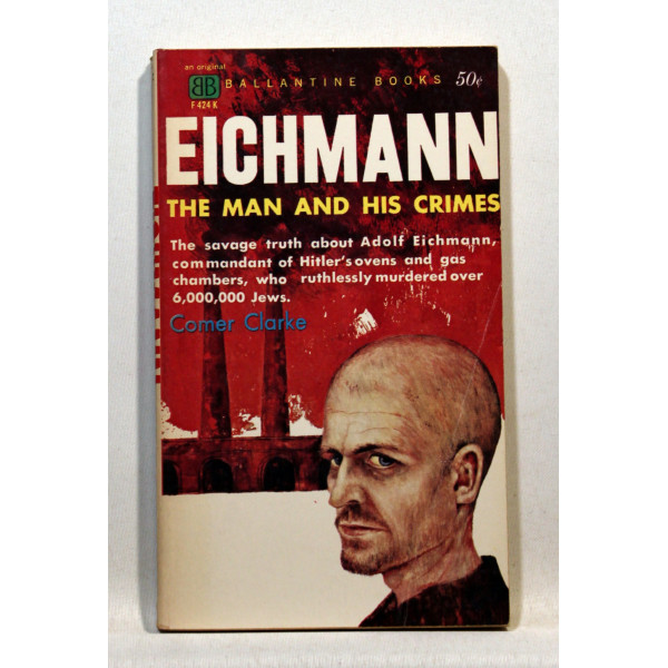 Eichmann The man and his crimes