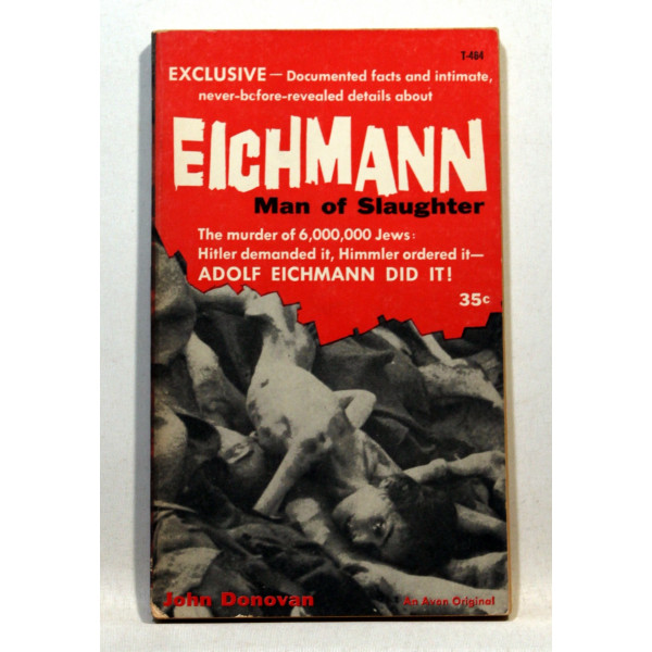 Eichmann. Man of slaughter