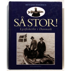 Så stor! Lystfiskeri i Danmark