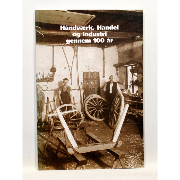 Håndværk, Handel og Industri gennem 100 år