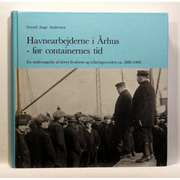 Havnearbejderne i Århus - før containernes tid