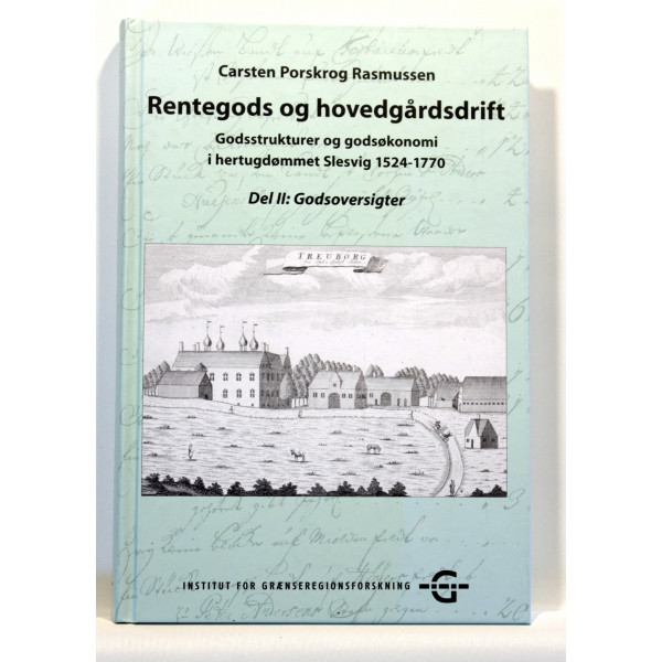 Rentegods og hovedgårdsdrift - godsøkonomi i hertugdømmet Slesvig 1524-1770