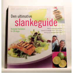 Den ultimative slankeguide. Komplet kostplan til 28 dage