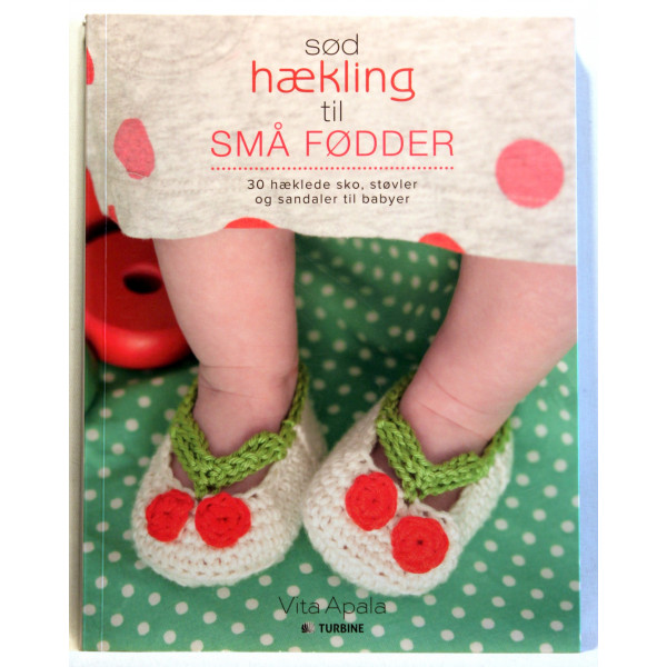 Sød hækling til små fødder. 30 hæklede sko, støvler og sandaler til babyer