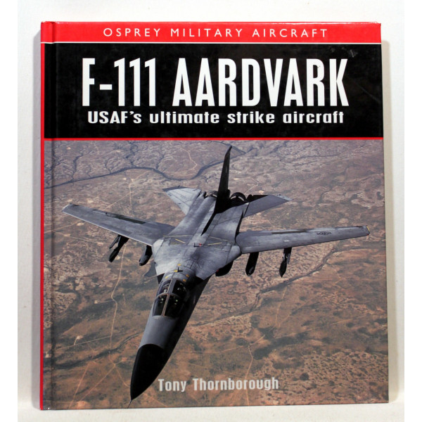 F-111 Aardvark: USAF's Ultimate Strike Aircraft 