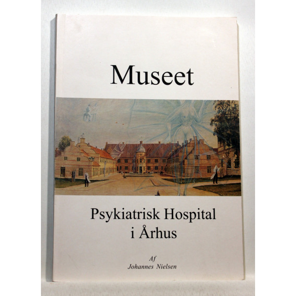 Museet. Psykiatrisk Hospital i Århus