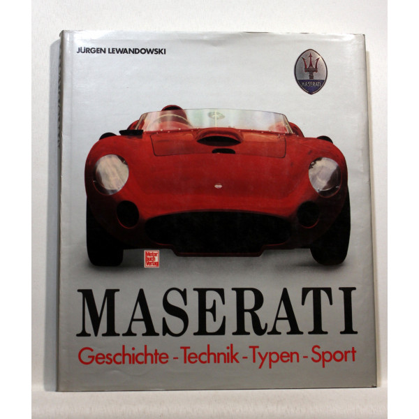 Maserati. Geschichte, Technik, Typen, Sport