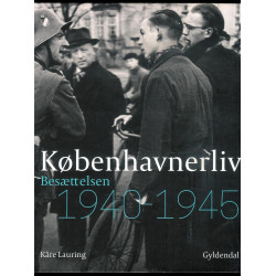 Københavnerliv. Besættelsen 1940-1945