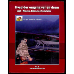 Hvad der engang var en drøm - jagt i Alaska, Island og Sydafrika