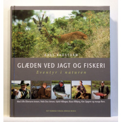 Glæden ved jagt og fiskeri. Eventyr i naturen